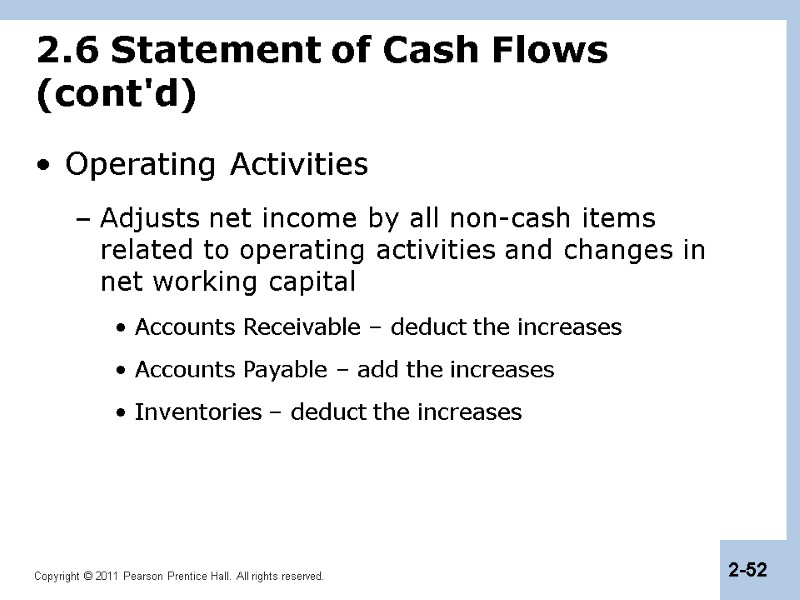 2.6 Statement of Cash Flows (cont'd) Operating Activities Adjusts net income by all non-cash